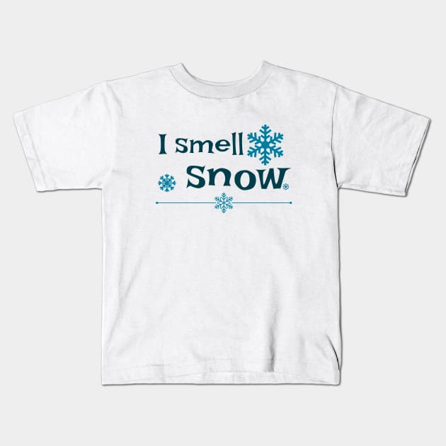 I smell snow Kids T-Shirt by Stars Hollow Mercantile